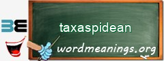 WordMeaning blackboard for taxaspidean